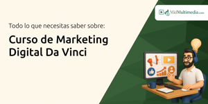 Curso de Marketing Digital Da Vinci: Todo lo que Necesitas Saber