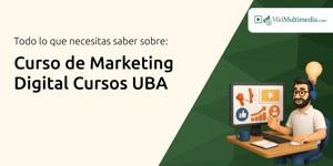 Curso de Marketing Digital Cursos UBA: Todo lo que Necesitas Saber