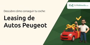Leasing de Autos Peugeot: Descubre Cómo Conseguir tu Coche