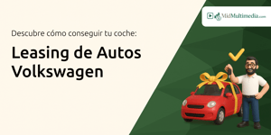 Leasing de Autos Volkswagen: Descubre Cómo Conseguir tu Coche