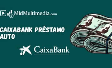 Caixabank Préstamo Auto: Vea lo que necesita saber
