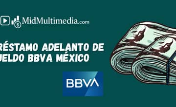 Préstamo Adelanto de Sueldo BBVA México: Vea lo que necesita saber