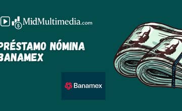 Préstamo Nómina Banamex: Vea lo que necesita saber