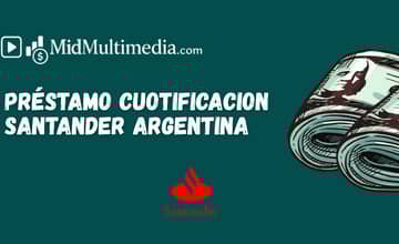 Préstamo Cuotificacion Santander Argentina: Vea lo que necesita saber