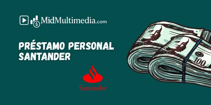 Préstamo Personal Santander: Vea lo que necesita saber