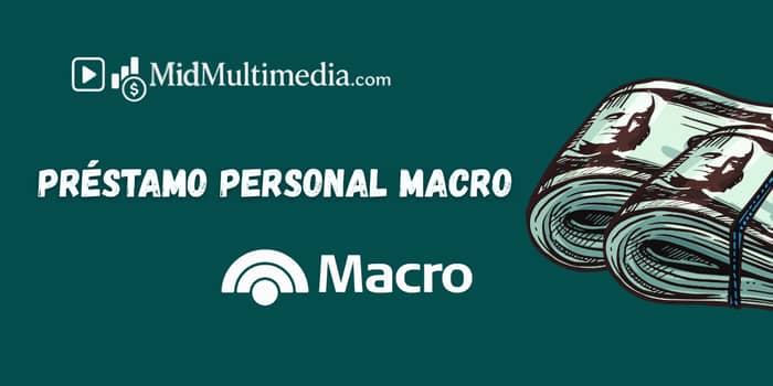 Préstamo Personal Macro: Vea lo que necesita saber